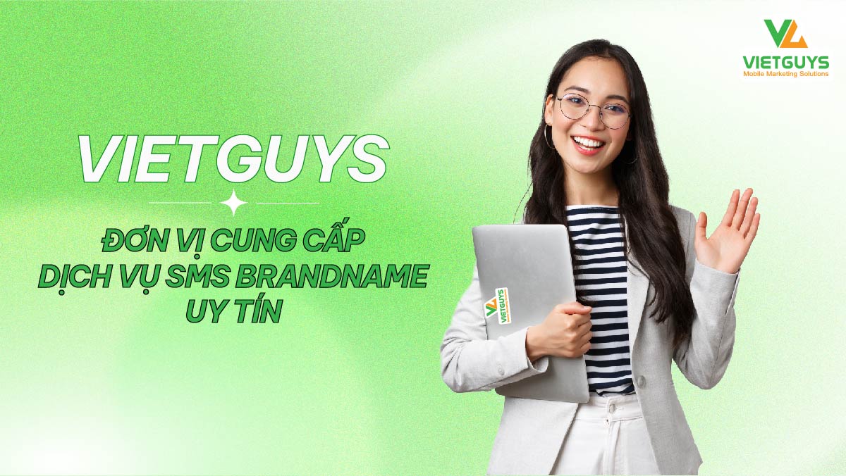 VietGuys - Đơn vị cung cấp dịch vụ SMS Brandname.