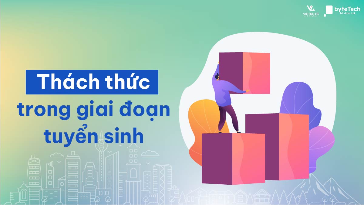 Thách thức dữ liệu trong việc tuyển sinh.