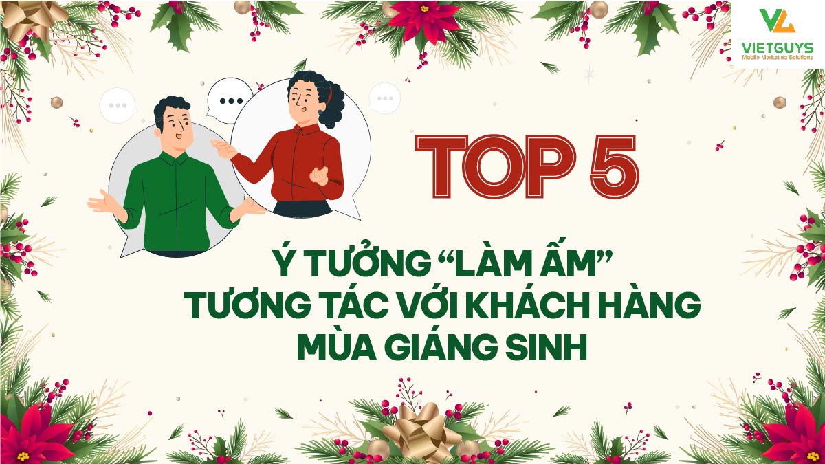 Top 5 ý tưởng “làm ấm” tương tác với khách hàng mùa giáng sinh