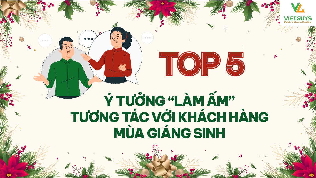 Top 5 ý tưởng “làm ấm” tương tác với khách hàng mùa giáng sinh