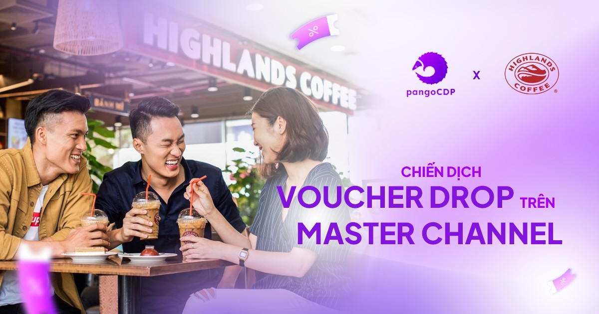 Highlands Coffee: Chiến dịch Voucher Drop trên Master Channel