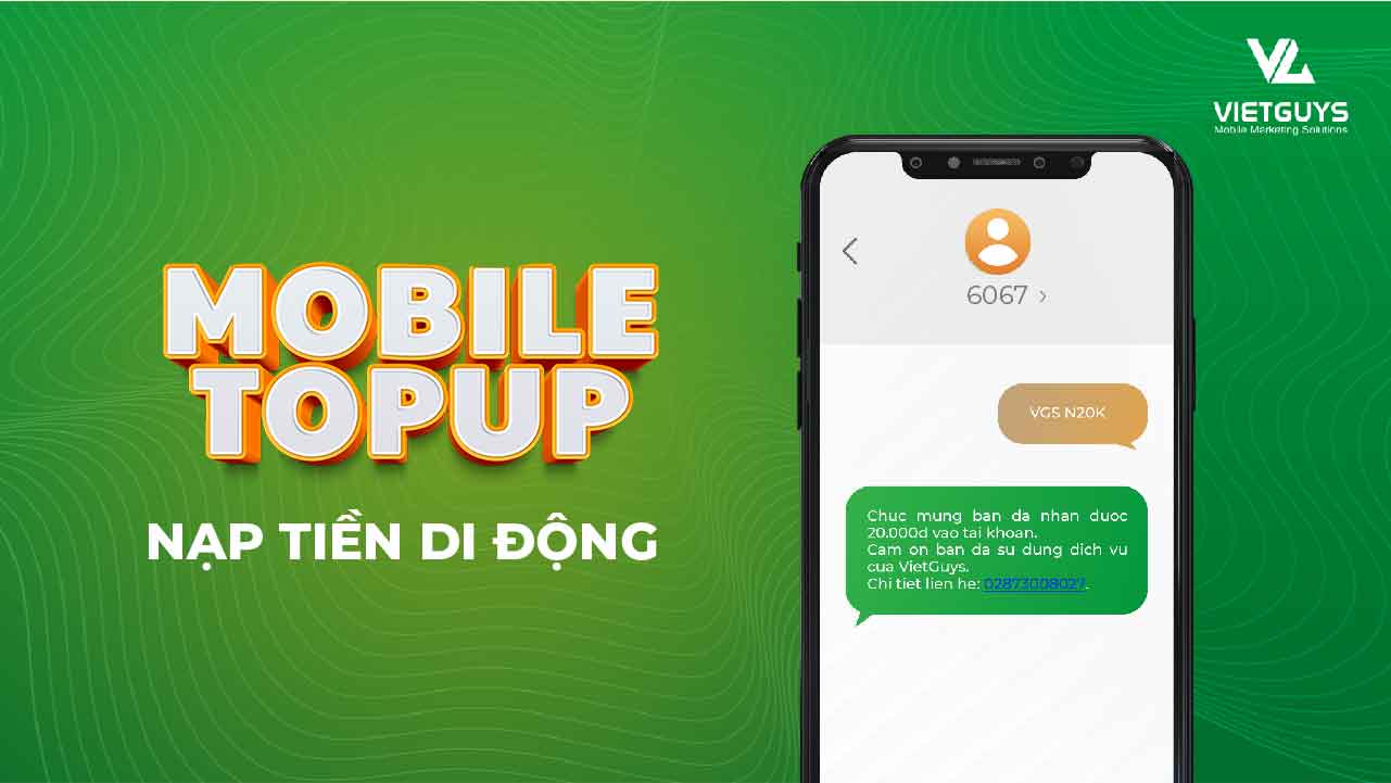 Mobile Topup là gì? Vì sao Mobile Topup giúp đẩy mạnh hiệu quả cho chiến dịch quà tặng?