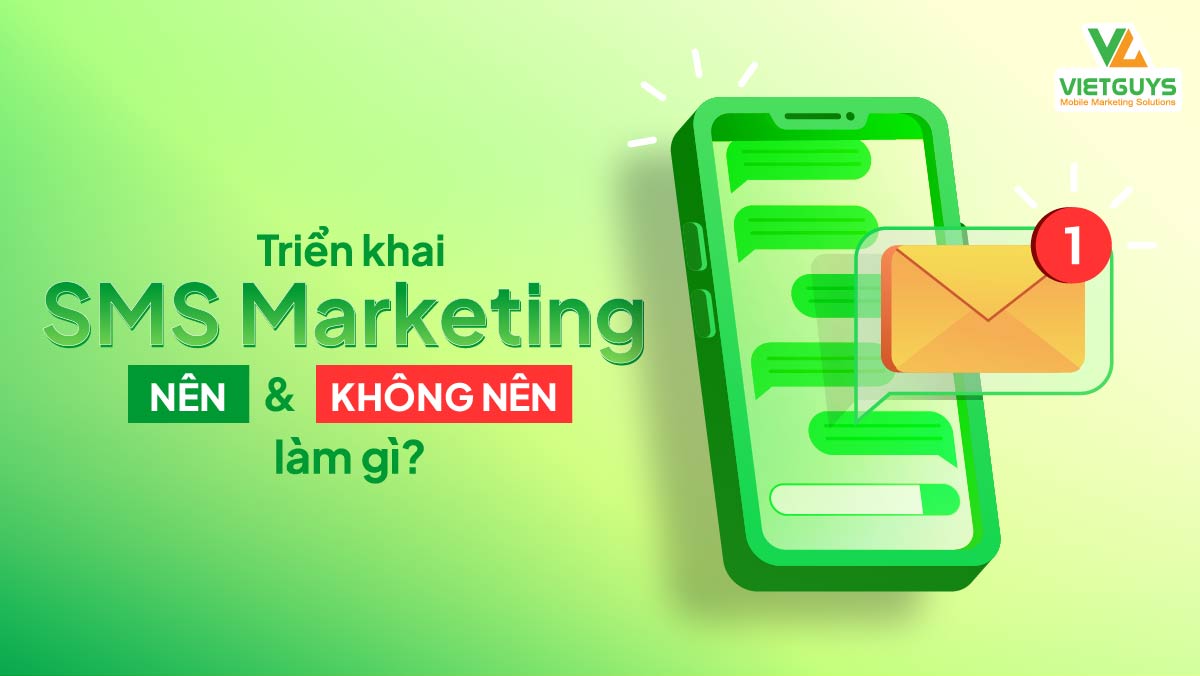 Những điều nên và không nên làm khi triển khai SMS Marketing