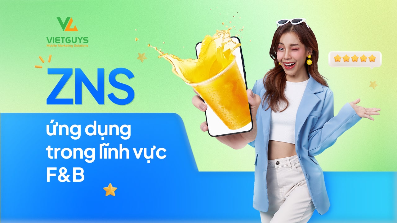 Bật mí cách ứng dụng ZNS hiệu quả trong lĩnh vực F&B