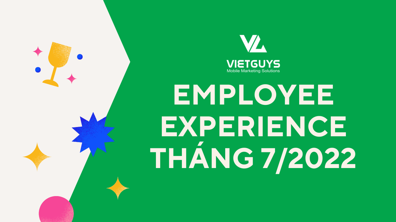 Employee Experience tháng 7/2022