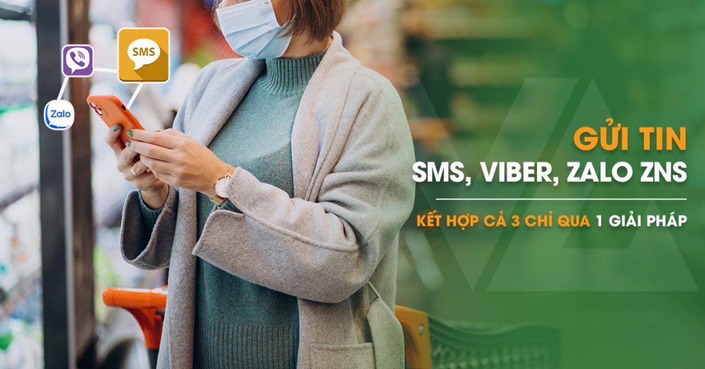 GỬI TIN SMS, VIBER, ZALO ZNS – KẾT HỢP CẢ 3 CHỈ QUA 1 GIẢI PHÁP