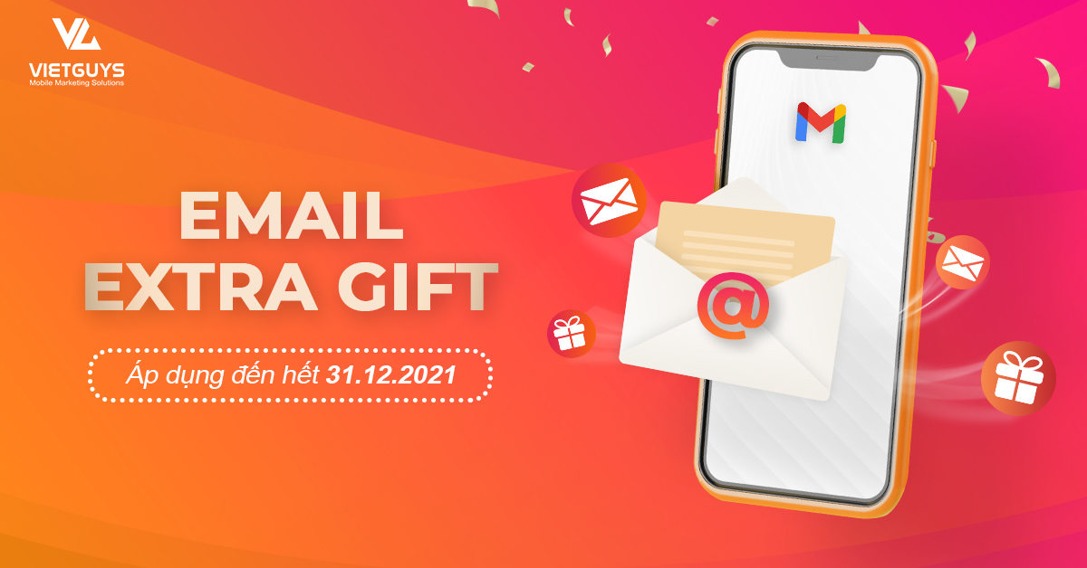 Ưu đãi email extra gift - Tiếp thêm sản lượng email marketing